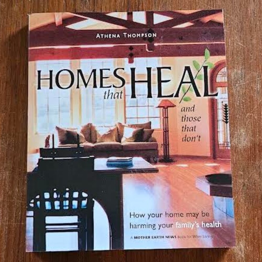 Homes that Heal and Those that Don't How Your Home Could be Harming Your Family'